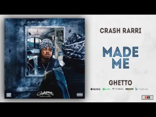 Crash Rarri - Made Me